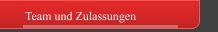 Team und Zulassungen
