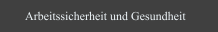 Arbeitssicherheit und Gesundheit